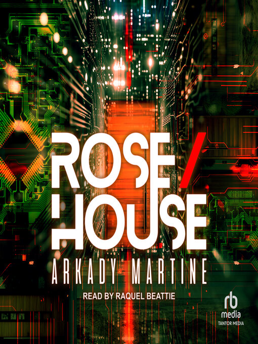 Title details for Rose/House by Arkady Martine - Wait list